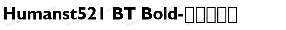 Humanst521 BT Bold字体转换